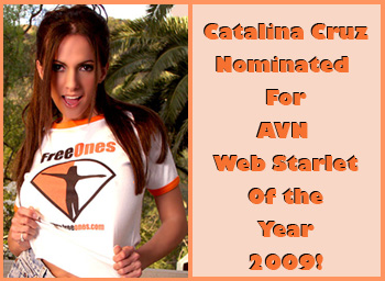 Catalina Cruz has been Nominated for AVN Web Starlet of the Year 2009!