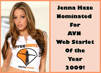 Check it Out! Jenna Haze has been Nominated For AVN Web Starlet of the Year 2009!